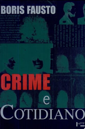 Crime e cotidiano a criminalidade em São Paulo, 1880-1924