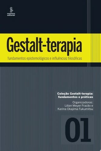 Gestalt-terapia: fundamentos epistemológicos e influências filosóficas
