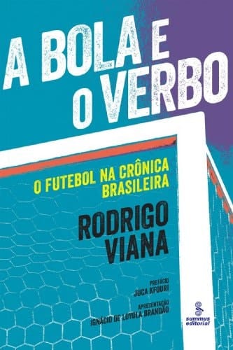 A bola e o verbo : o futebol na crônica brasileira