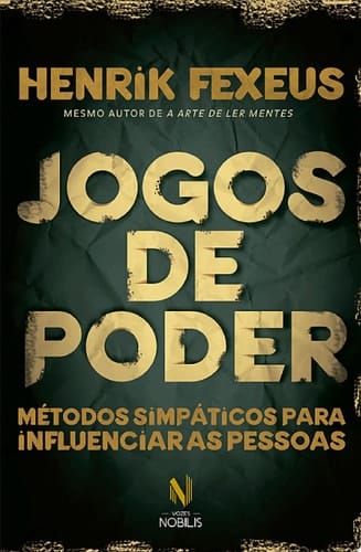 Jogos de poder Métodos simpáticos para influenciar as pessoas