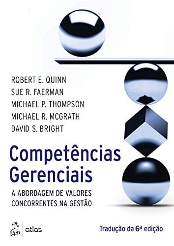 Competencias Gerenciais: A Abordagem de Valores Concorrentes na Gestao