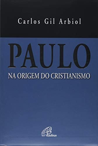 Paulo na Origem do Cristianismo