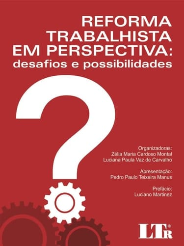 Reforma trabalhista em perspectiva - desafios e possibilidades