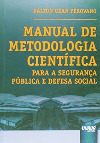 Manual de Metodologia Cientifica Para a Seguranca Publica e Defesa Social