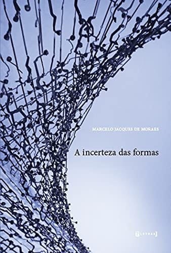 Incerteza das Formas, A
