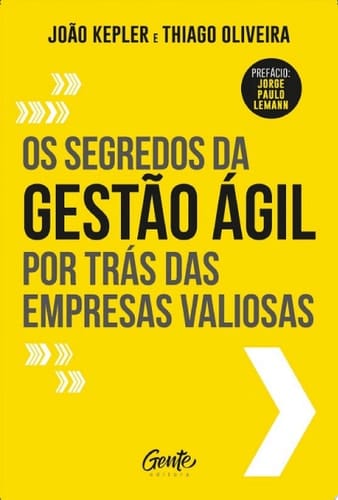 Os segredos da gestão ágil por trás das empresas valiosas