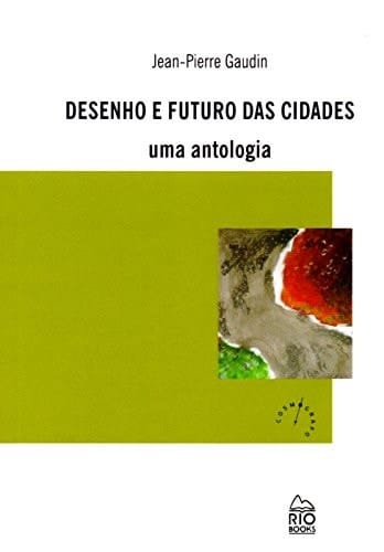 Desenho e Futuro das Cidades: Uma Antologia