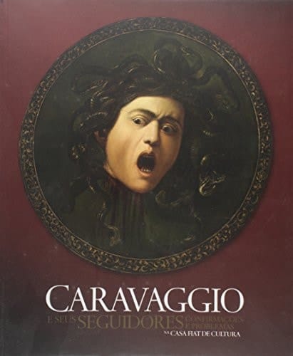 Caravaggio e seus seguidores confirmações e problemas ; [Belo Horizonte, Casa Fiat de Cultura 15 maggio - 15 luglio 2012 ; Museo di Arte di San Paolo, 25 luglio - 30 settembre 2012 ; Buenos Aires, Museo Nacional de Buenos Aires, 22 ottobre - 15 dicembre]