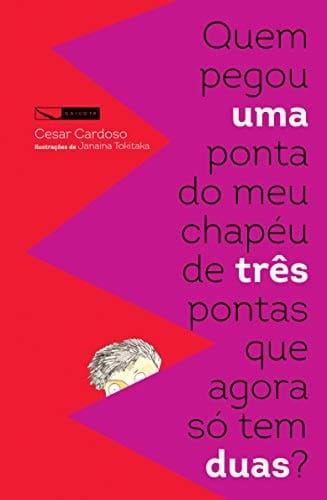 Quem pegou uma ponta do meu chapéu de três pontas que agora só tem duas?