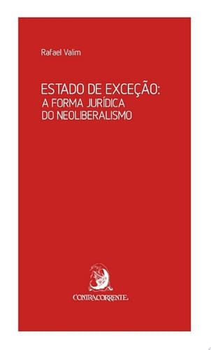 Estado de exceção a forma jurídica do neoliberalismo
