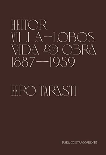 Heitor Villa-Lobos - Vida e Obra - 1887-1959 (Em Portugues do Brasil)