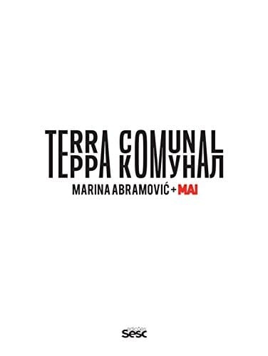 Terra comunal Marina Abramović + MAI
