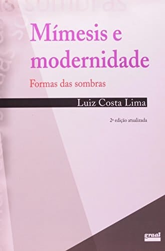 Mimesis E Modernidade: Formas Das Sombras (Portuguese Edition)