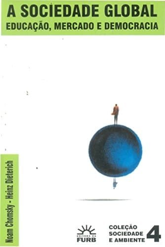 A sociedade global educação, mercado e democracia