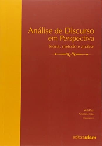 Análise de discurso em perspectiva teoria, método e análise