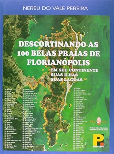 Descortinando As 100 Belas Praias De Florianopolis - Em Seu Continente (Em Portuguese do Brasil)
