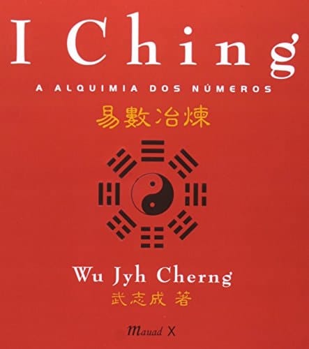 I Ching - a Alquimia Dos Numeros