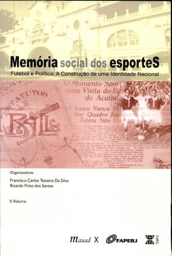 Memória social dos esportes futebol e política : a construção de uma identidade nacional