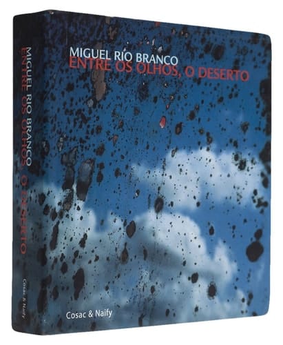 Miguel Rio Branco entre os olhos, o deserto