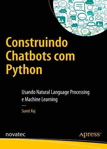 Construindo Chatbots com Python - Usando Natural Language Processing e Machine Learning