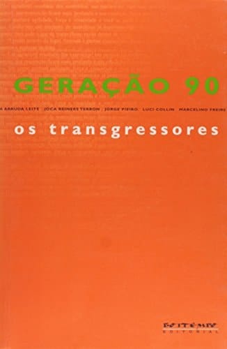 Geração 90: os Transgressores