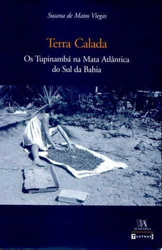 Terra calada os Tupinambá na Mata Atlântica do Sul da Bahia