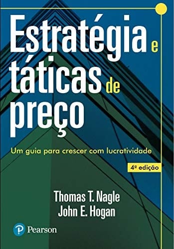 Estratégia e táticas de preços um guia para crescer com lucratividade