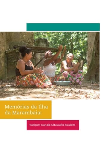 Memórias da Ilha da Marambaia Tradições orais da cultura afro-brasileira