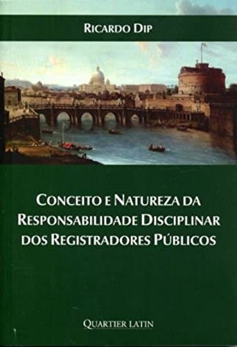 Conceito e Natureza da Responsabilidade Disciplinar dos Registradores Públicos