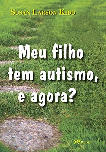 Meu Filho Tem Autismo, e Agora?