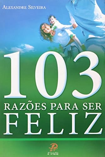 103 Razoes Para Ser Feliz