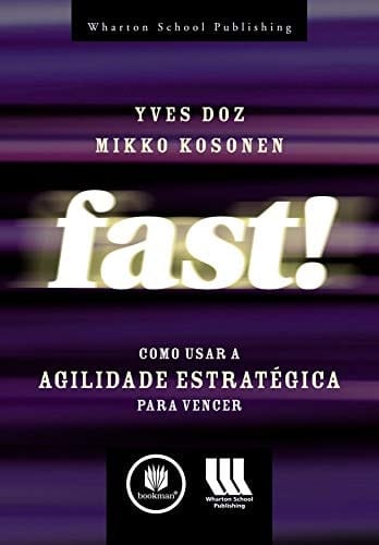 Fast: Como usar a agilidade estrategica para vencer