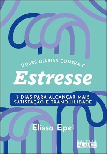 DOSES DIÁRIAS CONTRA O ESTRESSE