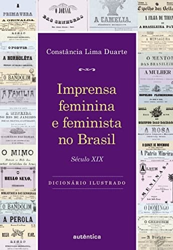 Imprensa feminina e feminista no Brasil século XIX : dicionário ilustrado