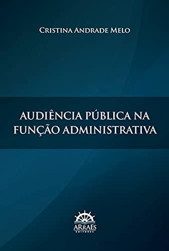 Audiencia Pœblica na Funcao Administrativa