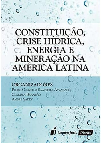 Constituição, Crise Hídrica, Energia e Mineração na América Latina