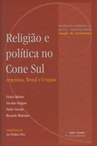 Religião e política no Cone Sul Argentina, Brasil e Uruguai