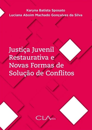 Justiça juvenil restaurativa e novas formas de solução de conflitos