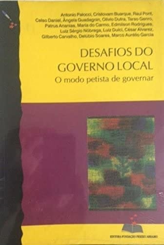 Desafios do governo local: O modo petista de governar (Coleção Pensamento) (Portuguese Edition)