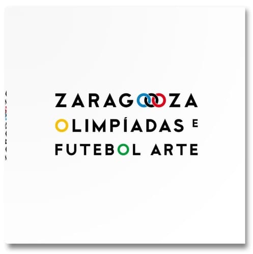 Zaragoza. Olimpíadas e Futebol Arte