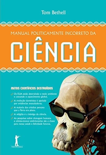Manual Politicamente Incorreto da Ciencia (Em Portugues do Brasil)
