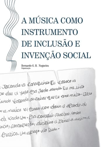 A MÚSICA COMO INSTRUMENTO DE INCLUSÃO E INVENÇÃO SOCIAL