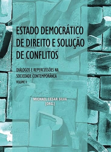 ESTADO DEMOCRÁTICO DE DIREITO E SOLUÇÃO DE CONFLITOS: DIÁLOGOS E REPERCUSSÕES NA SOCIEDADE CONTEMPORÂNEA