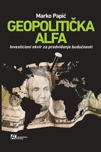 Geopolitička alfa : Investicioni okvir za predviđanje budućnosti