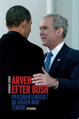 Arven efter Bush Præsidentembedet og krigen mod terror