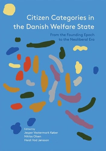 Citizen Categories in the Danish Welfare State From the Founding Epoch to the Neoliberal Era