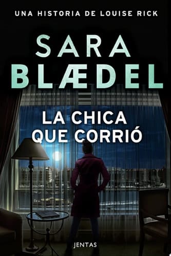 La chica que corrió Un thriller policíaco de la detective danesa Louise Rick