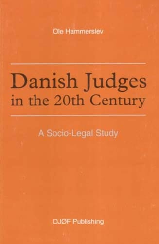 Danish Judges in the 20th Century A Socio-legal Study
