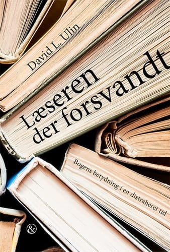 Læseren der forsvandt Bogens betydning i en distraheret tid