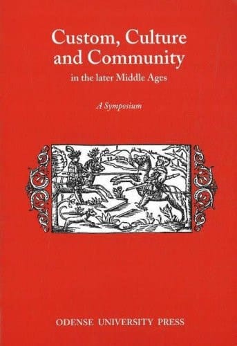 Custom Culture and Community in the Later Middle: A Symposiom